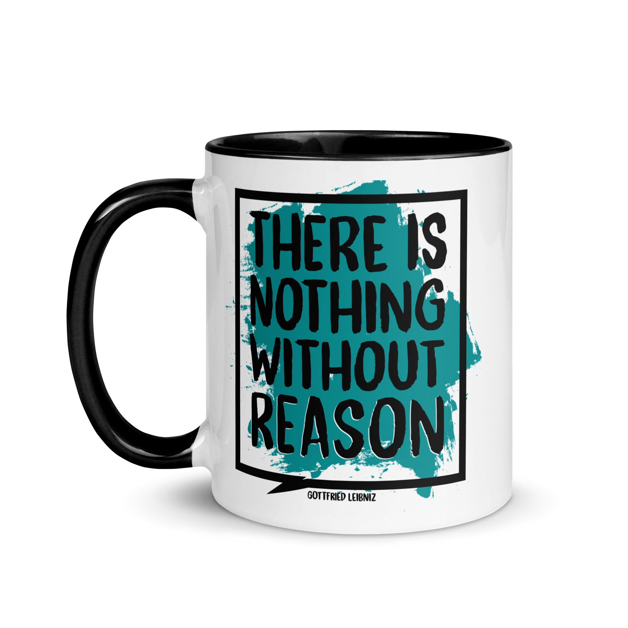 Mug with Color Inside -  Gottfried Leibniz quotes, "There is nothing without reason"