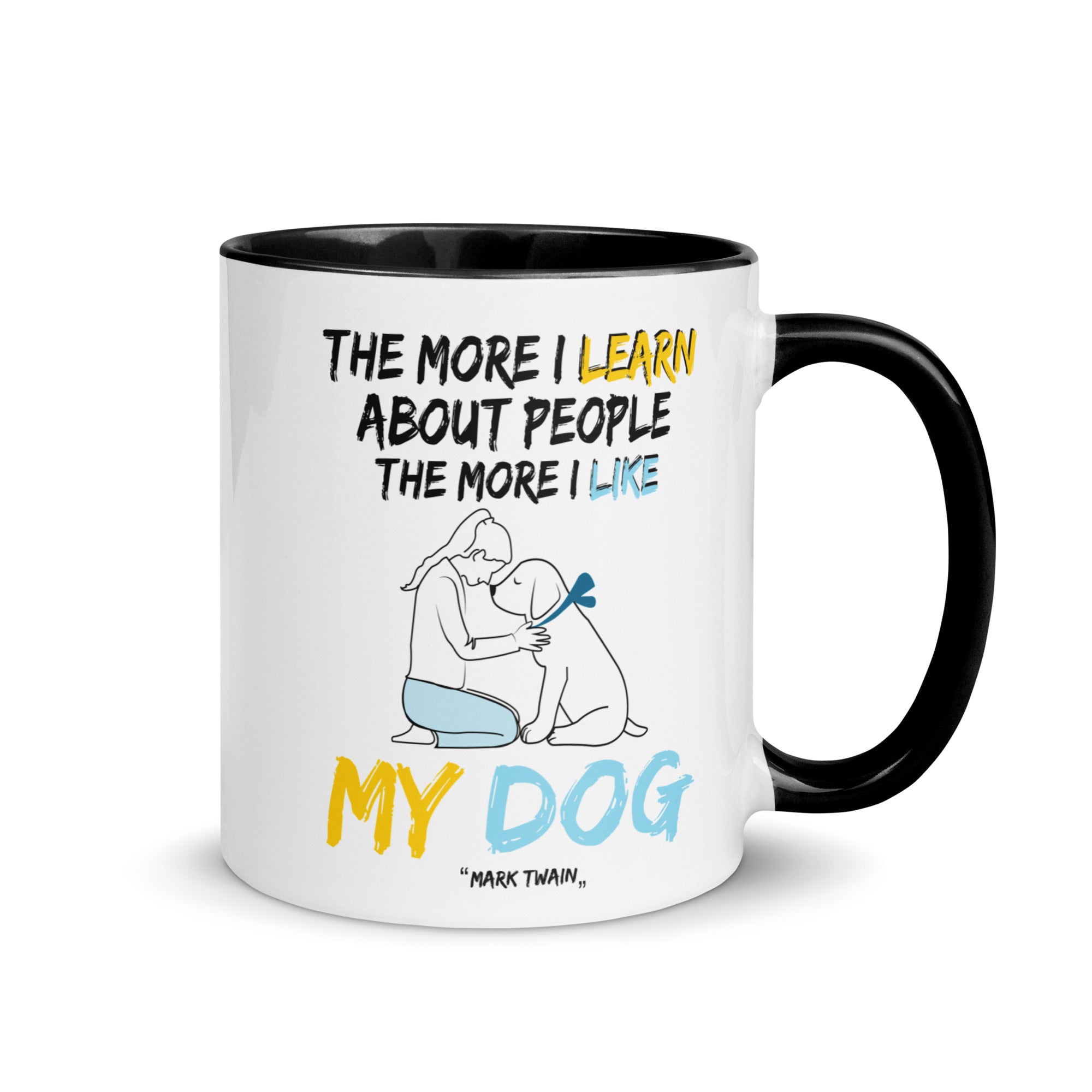 Mug with Color Inside - Mark Twain quotes, “The more I learn about people, the more I like my dog”