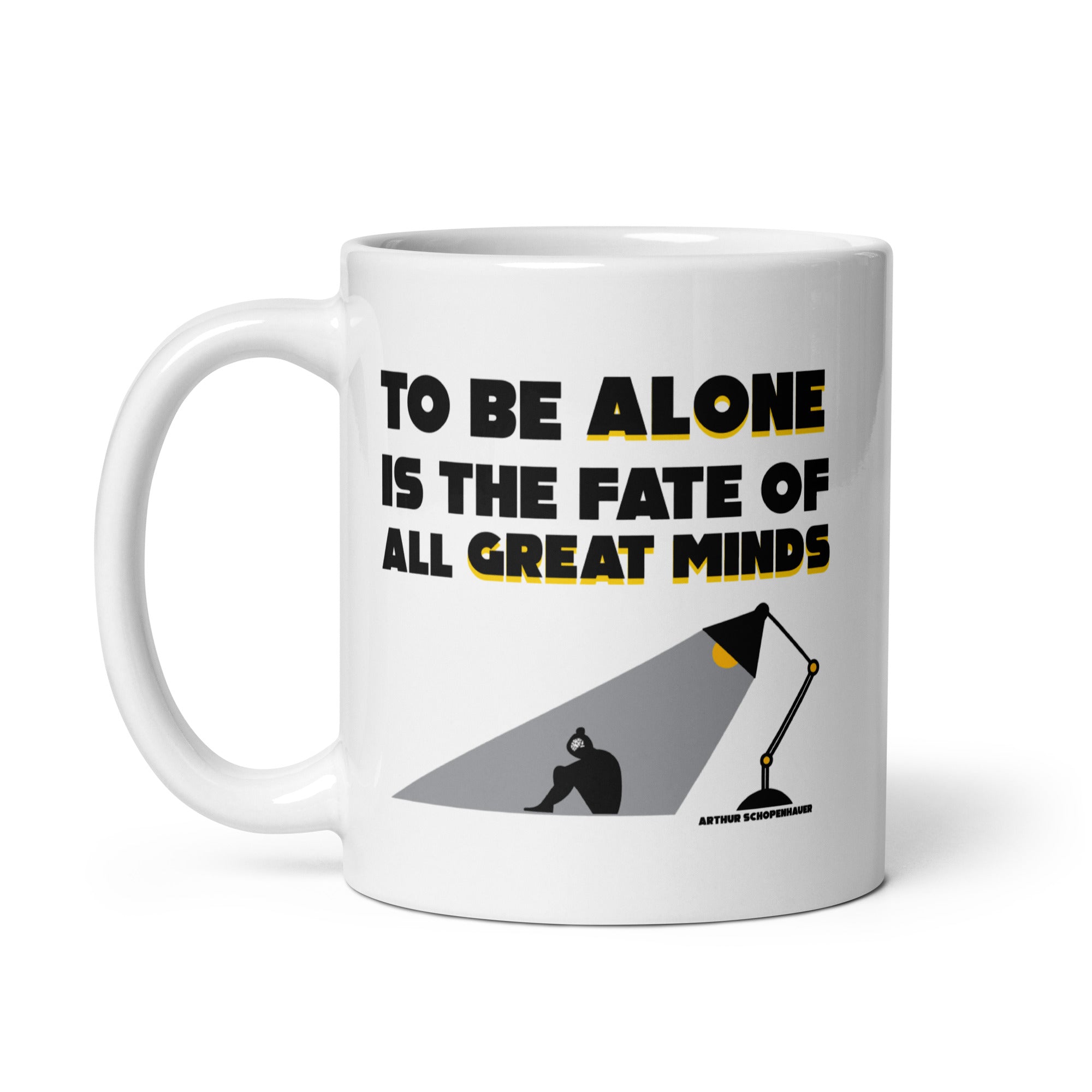 White glossy mug - Arthur Schopenhauer quotes, "To be alone is the fate of all great minds"