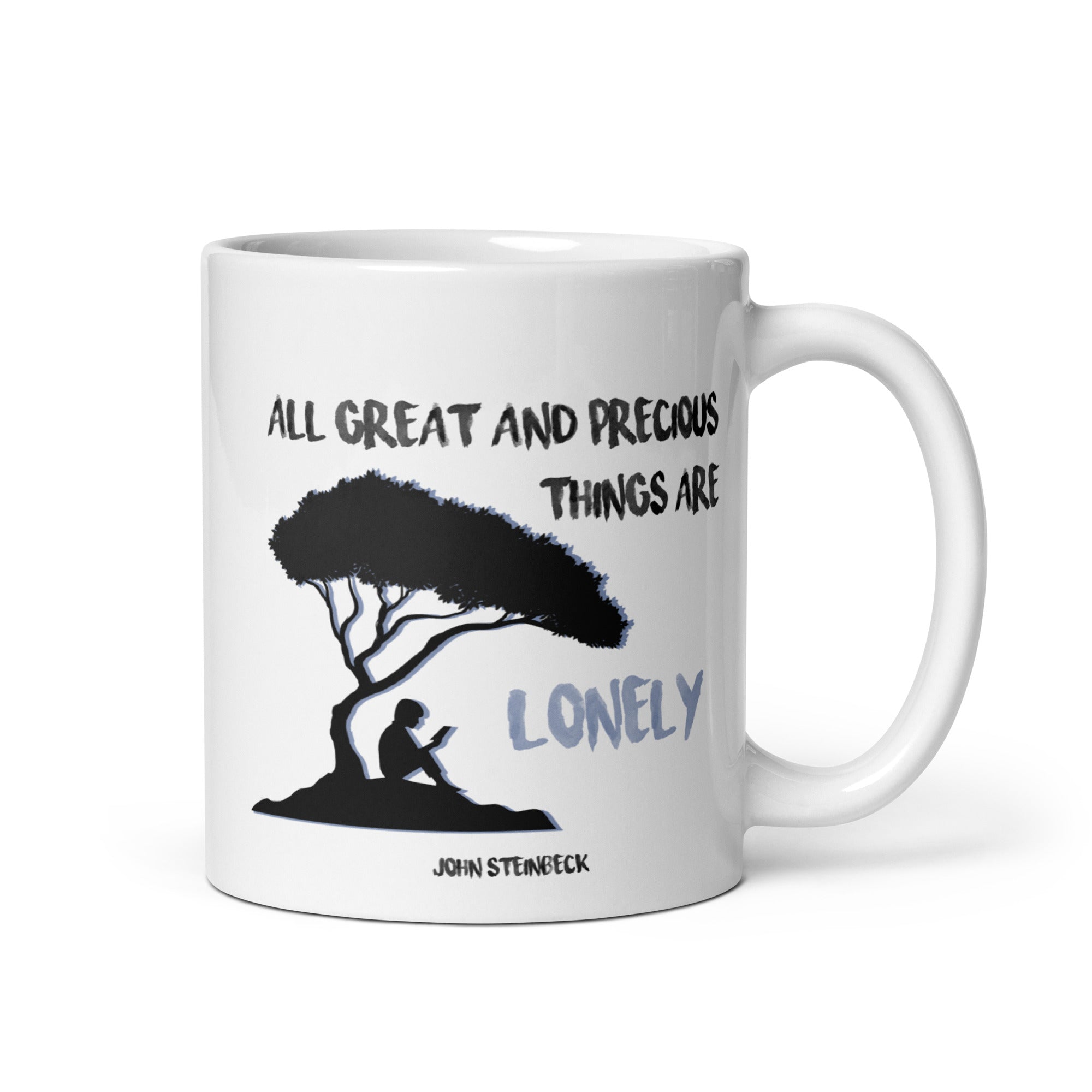 White glossy mug -  John Steinbeck quotes, "All great and precious things are lonely"