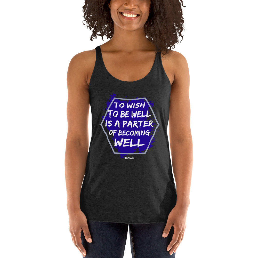 Women's Racerback Tank - 'To wish to be well is a part of becoming well.'