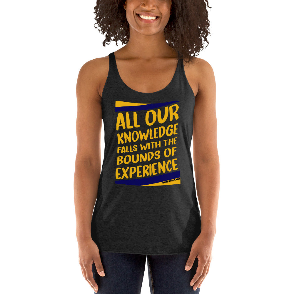 Women's Racerback Tank - Immanuel Kant quotes, "All our knowledge falls with the bounds of experience."