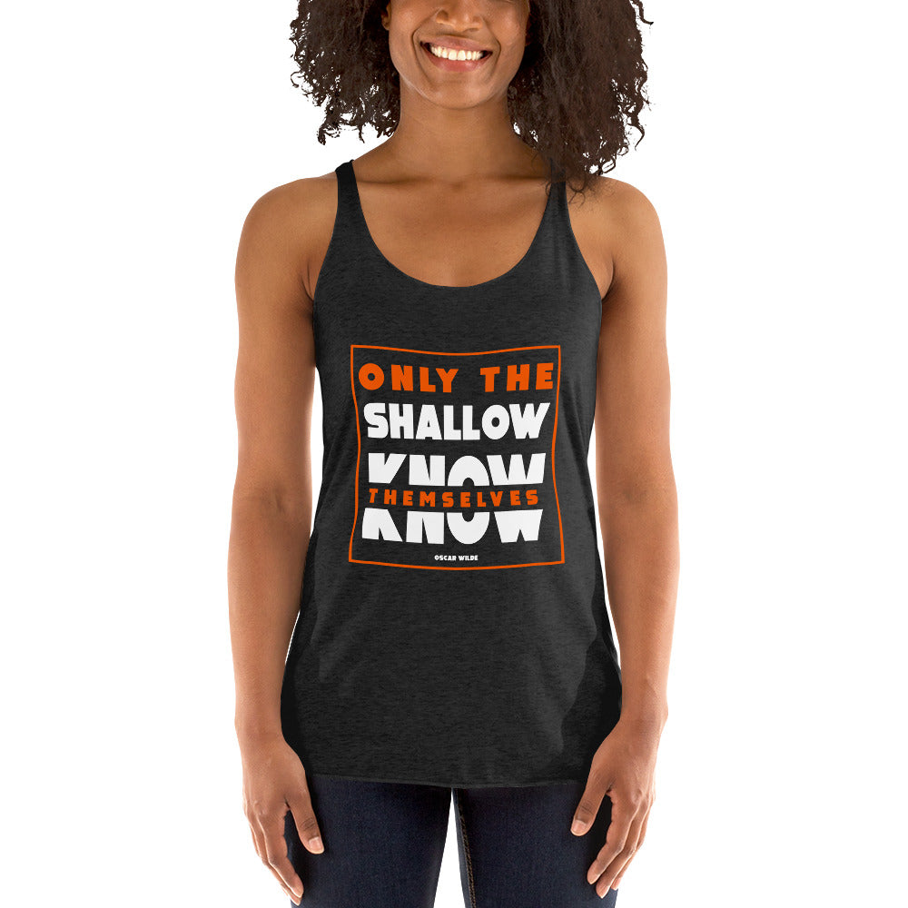 Women's Racerback Tank - Oscar Wilde quotes, "Only the shallow know themselves"