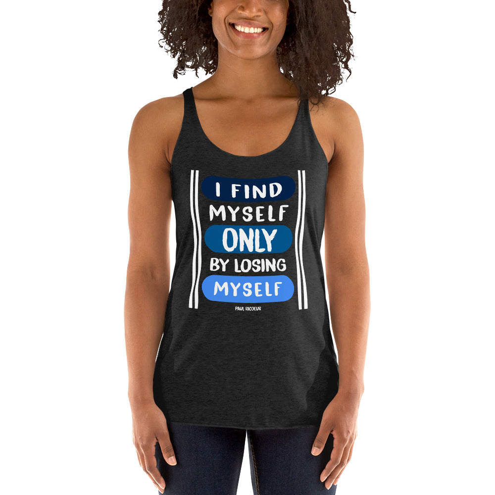 Women's Racerback Tank - Paul Ricoeur quotes, "I find myself only by losing myself"