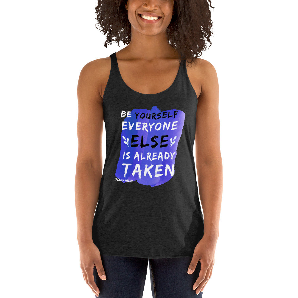 Women's Racerback Tank - Oscar Wilde quotes, “Be yourself; everyone else is already taken”