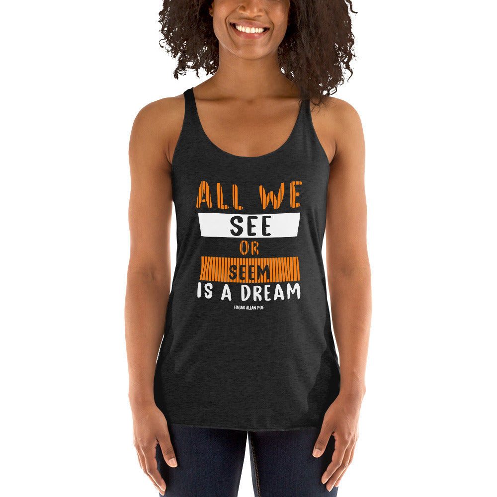 Women's Racerback Tank - Edgar Allan Poe quotes, “All we see or seem is a dream”