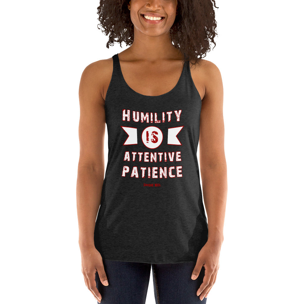 Women's Racerback Tank - Simone Weil quotes, "Humility is attentive patience"