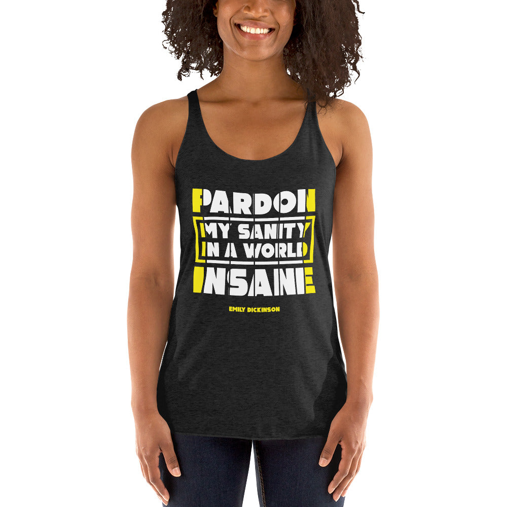 Women's Racerback Tank - Emily Dickinson quotes, “Pardon my sanity in a world insane”