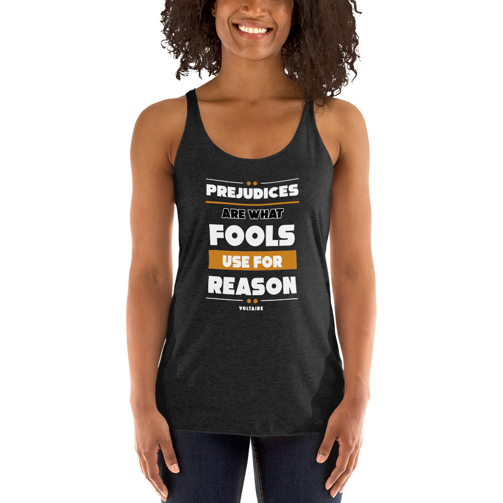 Women's Racerback Tank - Voltaire quotes, “Prejudices are what fools use for reason”