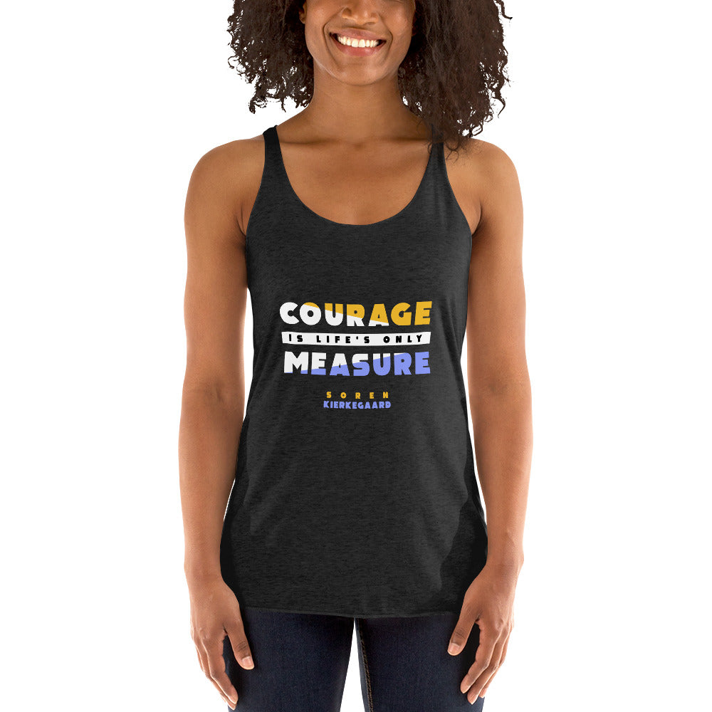 Women's Racerback Tank - Soren Kierkegaard quotes, "Courage is Life's only measure"