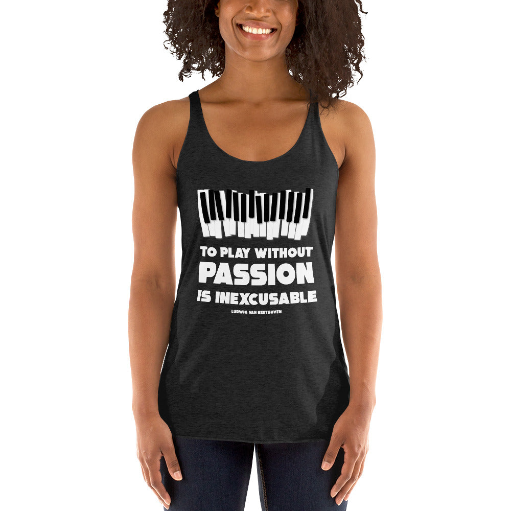 Women's Racerback Tank - Ludwig van Beethoven quotes, "To play without passion is inexcusable"