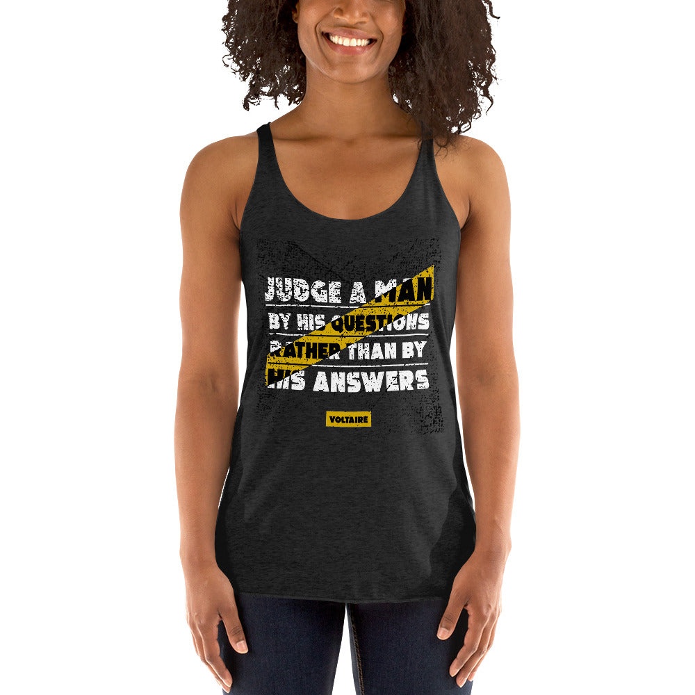 Women's Racerback Tank - Voltaire quotes, " Judge a man by his questions rather than by his answers"