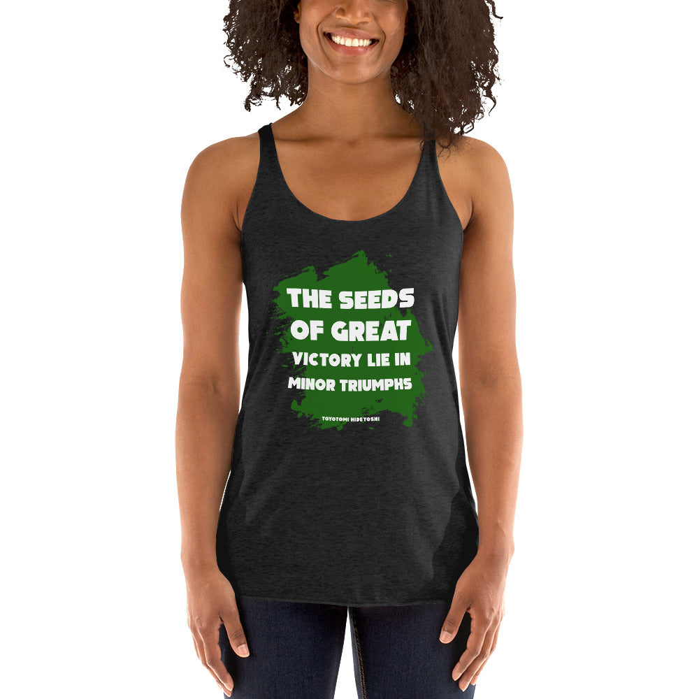 Women's Racerback Tank - Toyotomi Hideyoshi quotes, “The seeds of great victory lie in minor triumphs.”