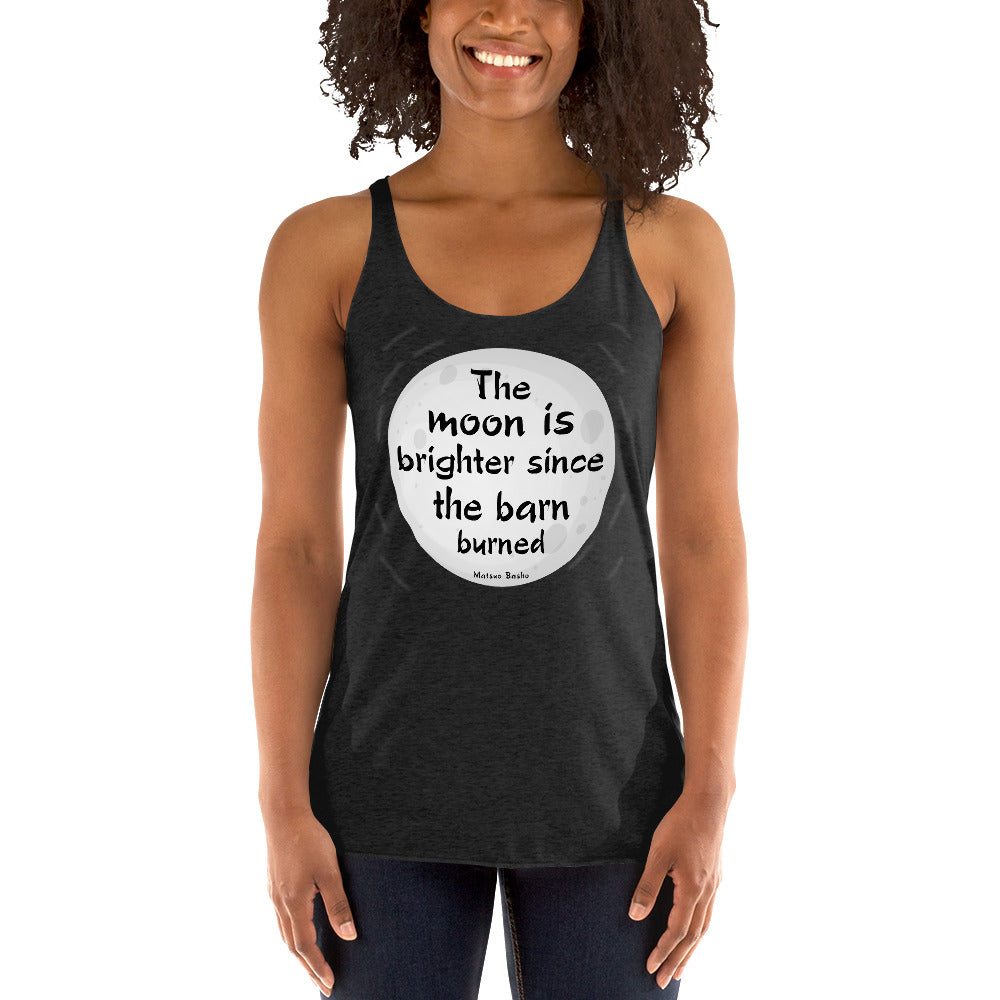 Women's Racerback Tank - Matsuo Basho quotes, "The moon is brighter since the barn burned"