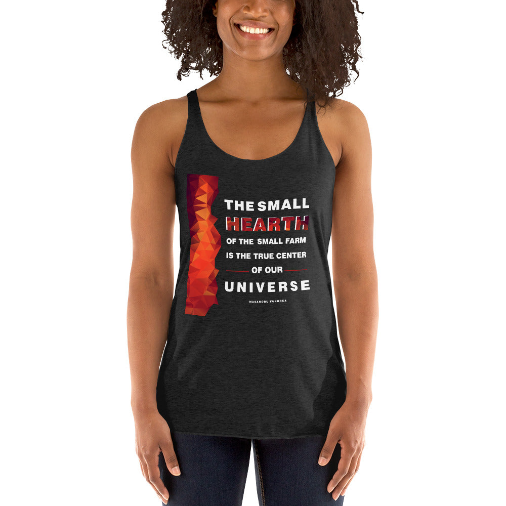 Women's Racerback Tank - Masanobu Fukuoka's Quotes, “The simple hearth of the small farm is the true center of our universe.”