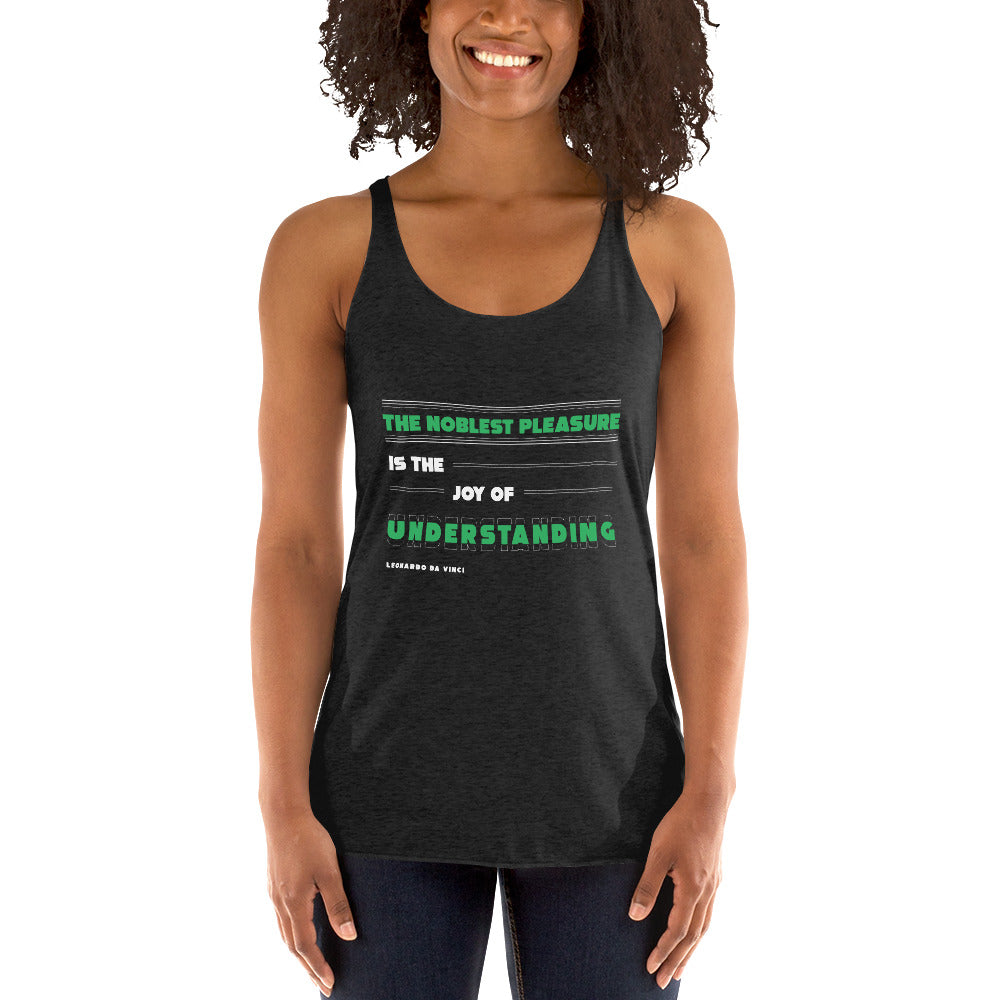 Women's Racerback Tank - Leonardo da Vinci's Quotes, "The noblest pleasure is the joy of understanding"