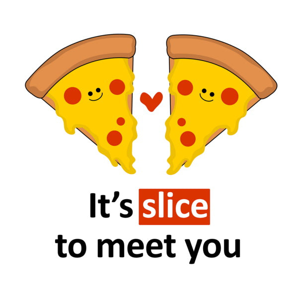 Unisex t-shirt - It's Slice To Meet You