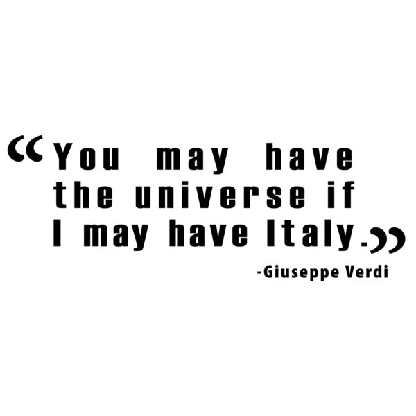 Unisex t-shirt - You may have the universe if I may have Italy.