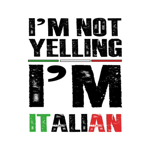 Unisex Hoodie - I'm Not Yelling I'm Just Italian