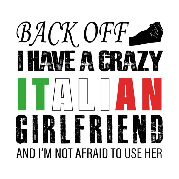 Unisex Hoodie - Back Off I Have a Crazy Italian Girlfriend