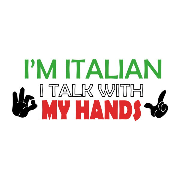 Unisex Hoodie - I'm Italian I Talk With My Hands