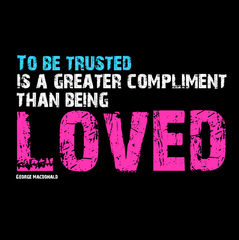 Unisex Sweatshirt - George Macdonald quotes, "To be trusted is a greater compliment than being loved"