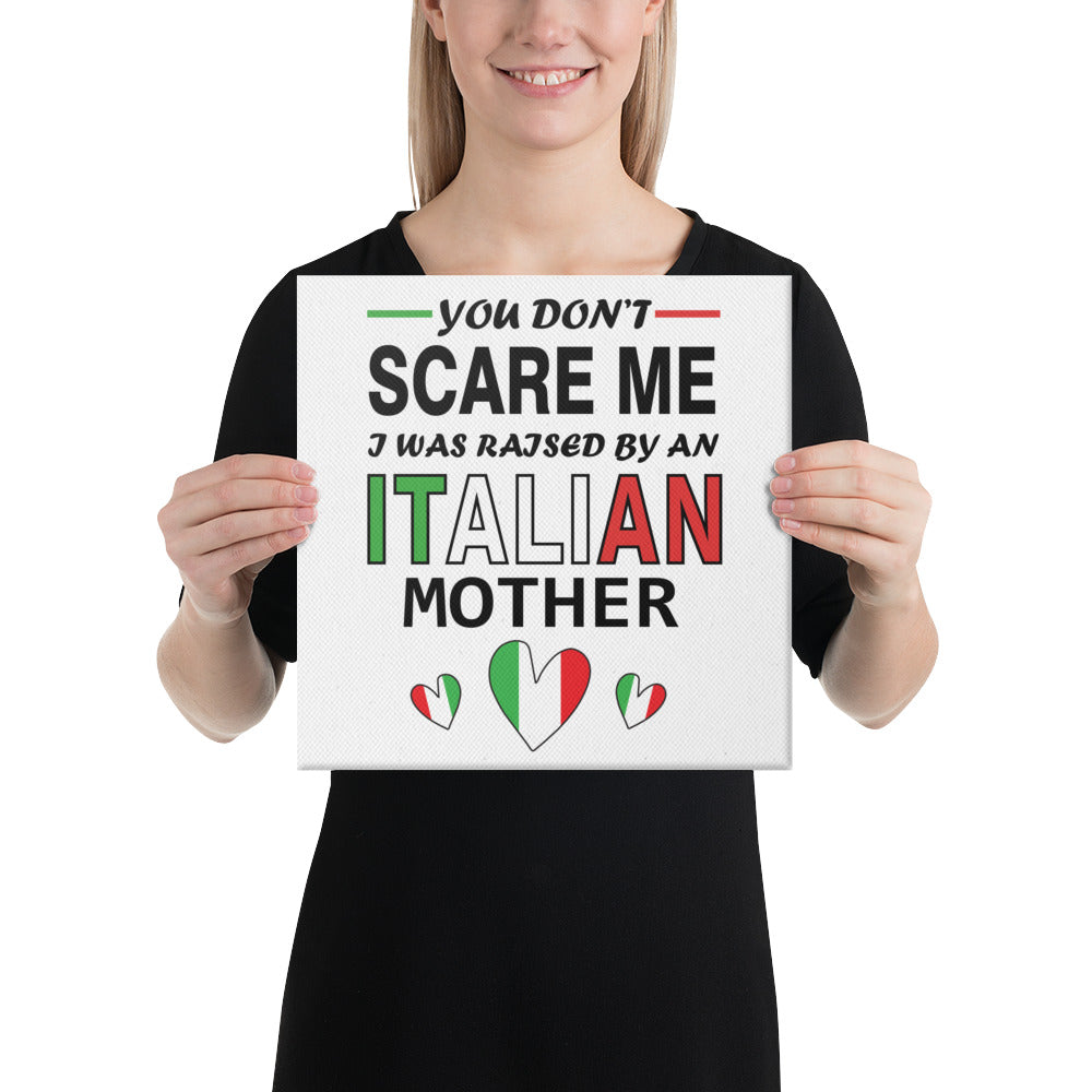 Raised By an Italian Mother - Canvas