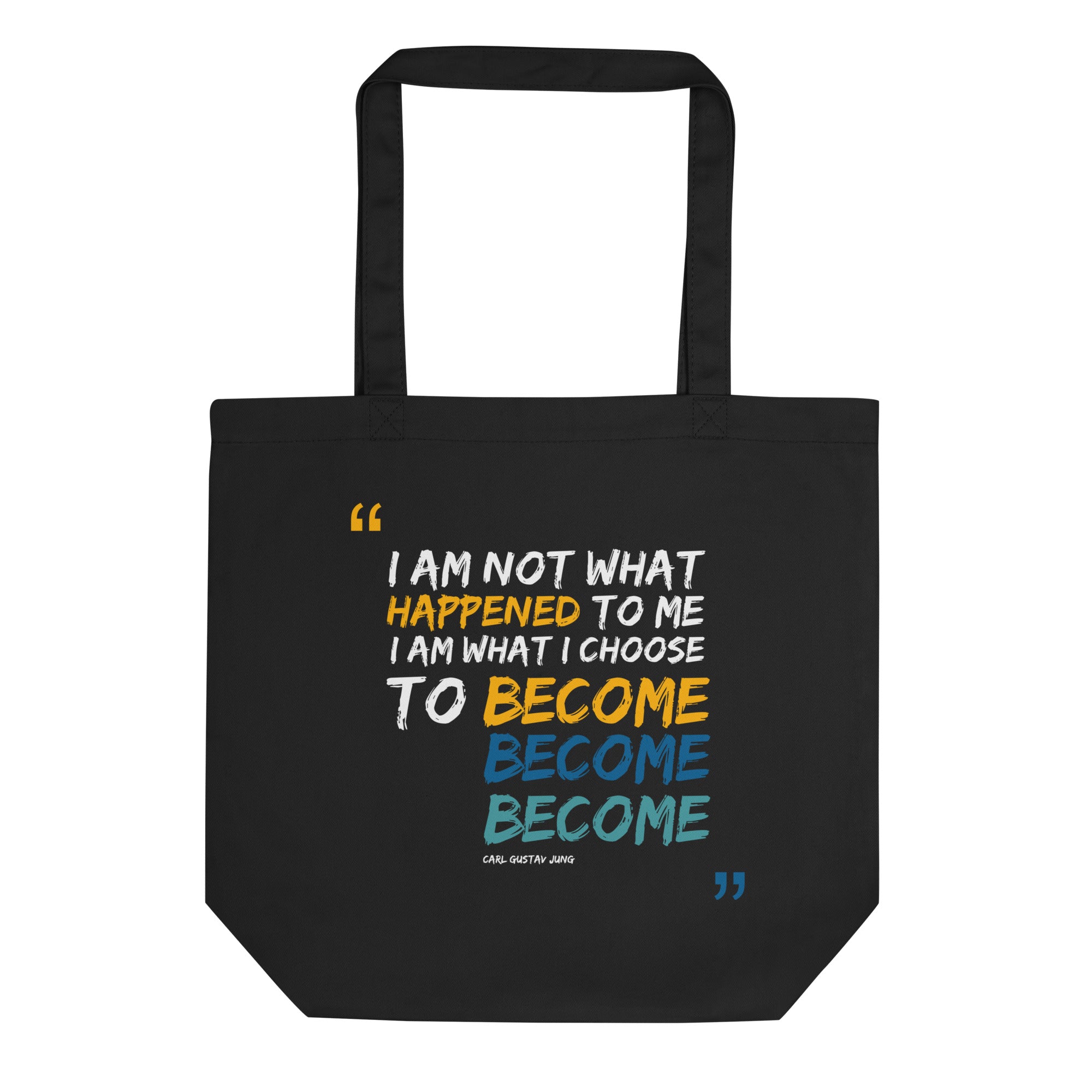 Eco Tote Bag - Carl Gustav Jung quotes, "I am not what happened to me, I am what I choose to become"