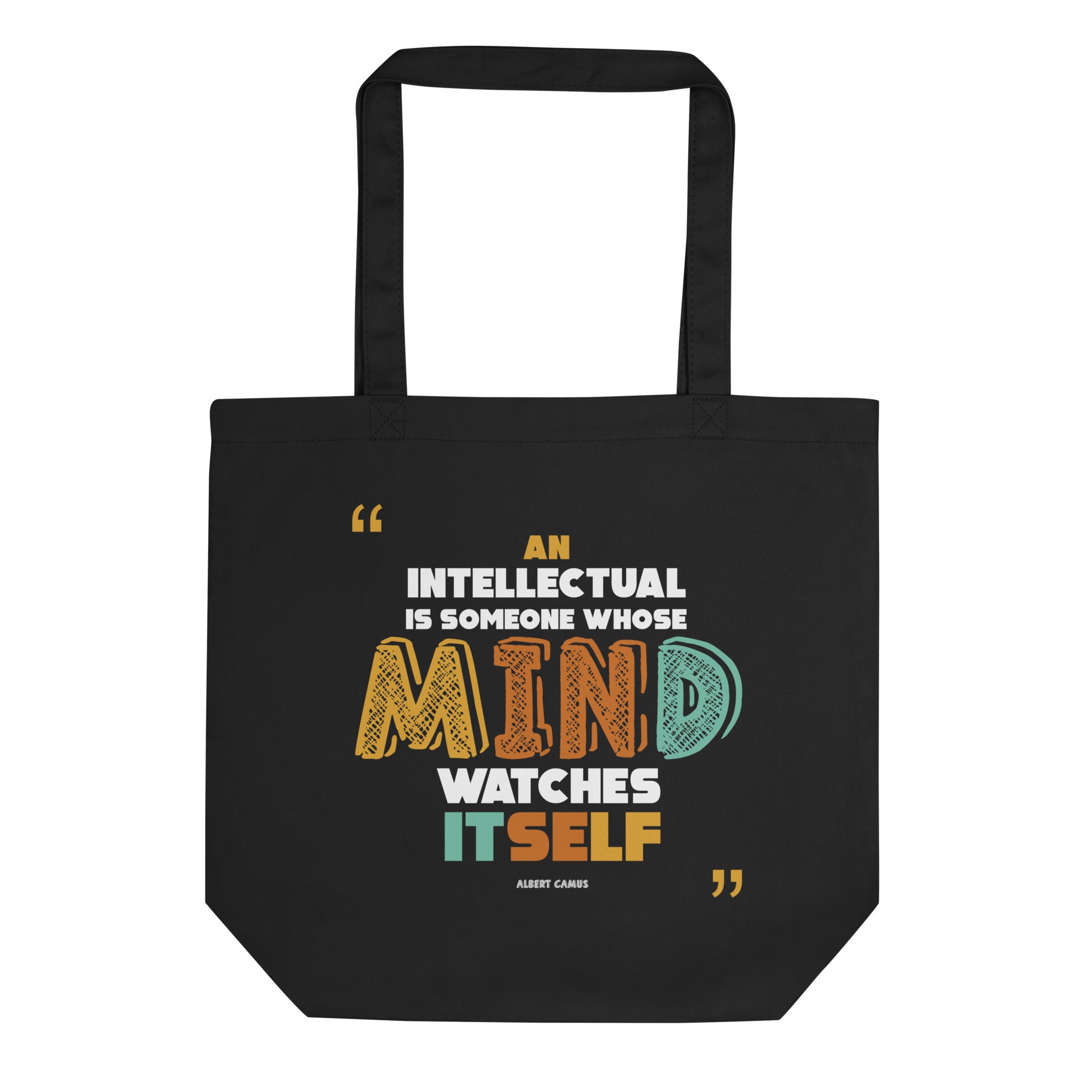 Eco Tote Bag - Albert Camus quotes, “An intellectual is someone whose mind watches itself.”