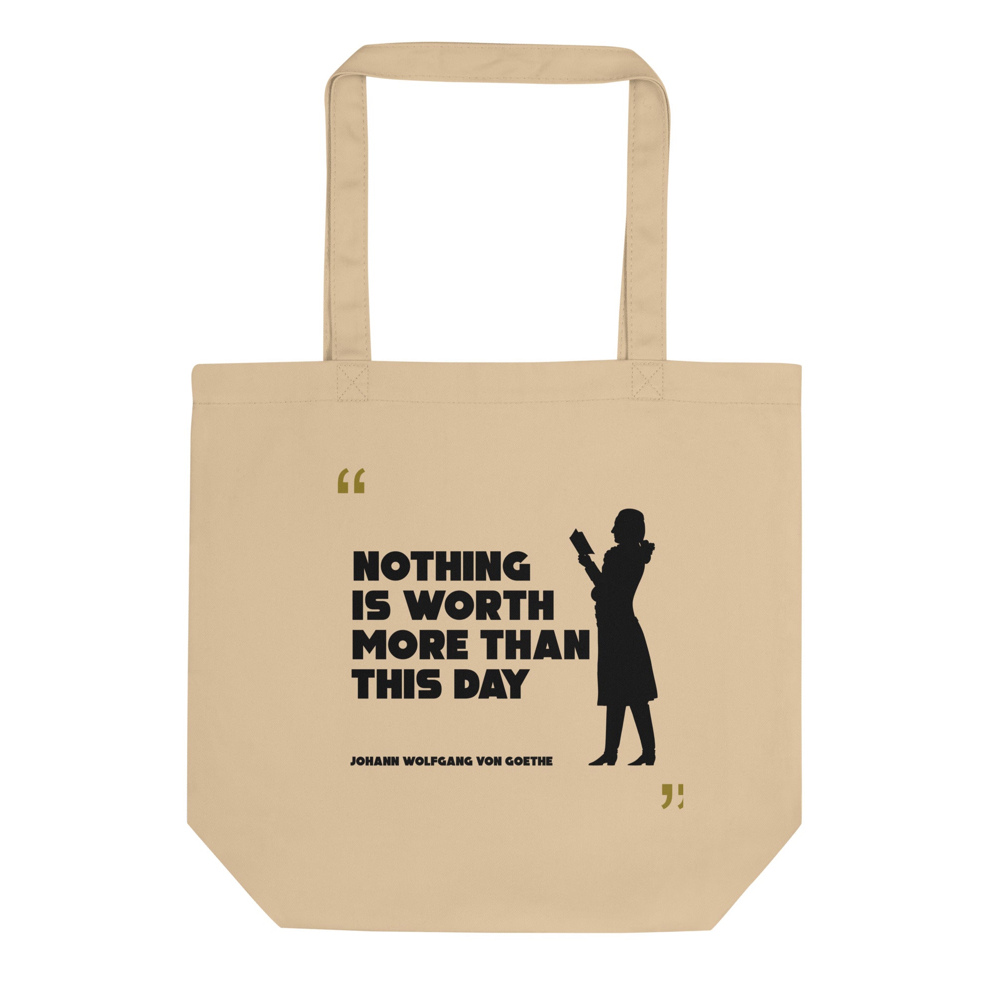 Eco Tote Bag - Johann Wolfgang von Goethe quotes, "Nothing is worth more than this day"