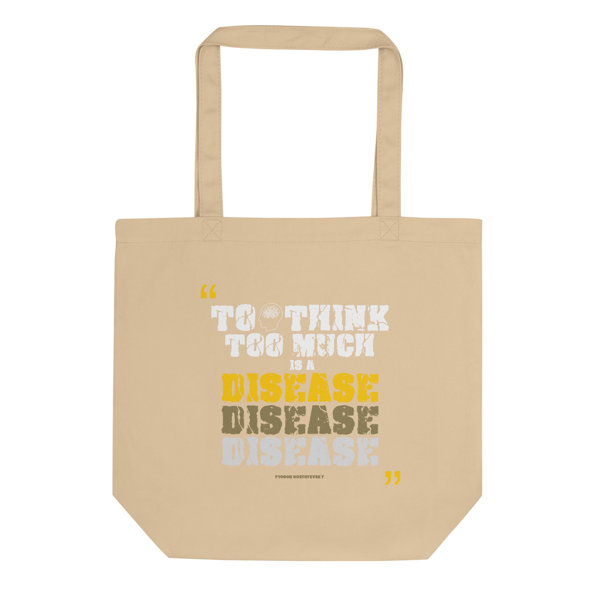 Eco Tote Bag - Fyodor Dostoyevsky quotes, "To think too much is a disease"