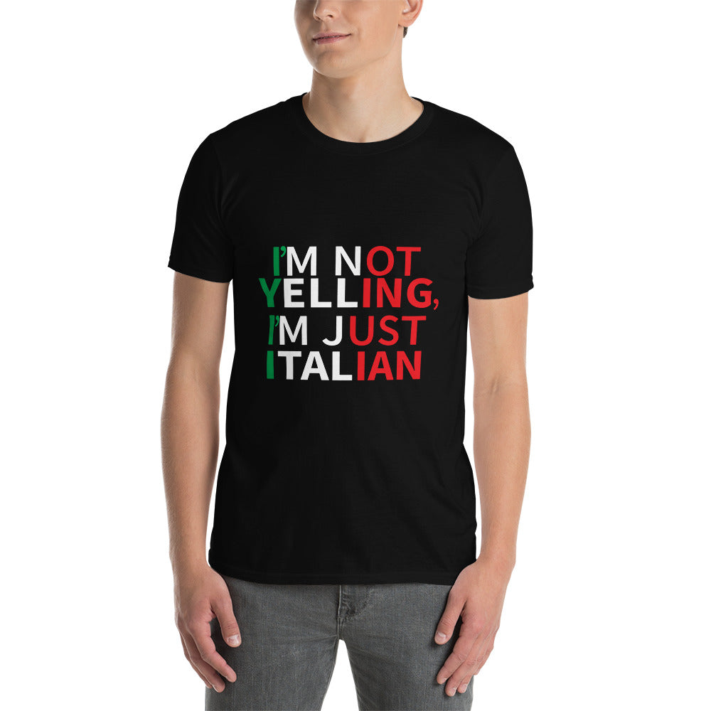 I'm Not Yelling I'm Just Italian Short-Sleeve Unisex T-Shirt