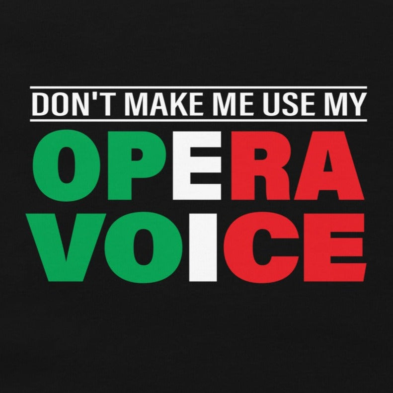 Don't make me use my opera voice Short-Sleeve Unisex T-Shirt