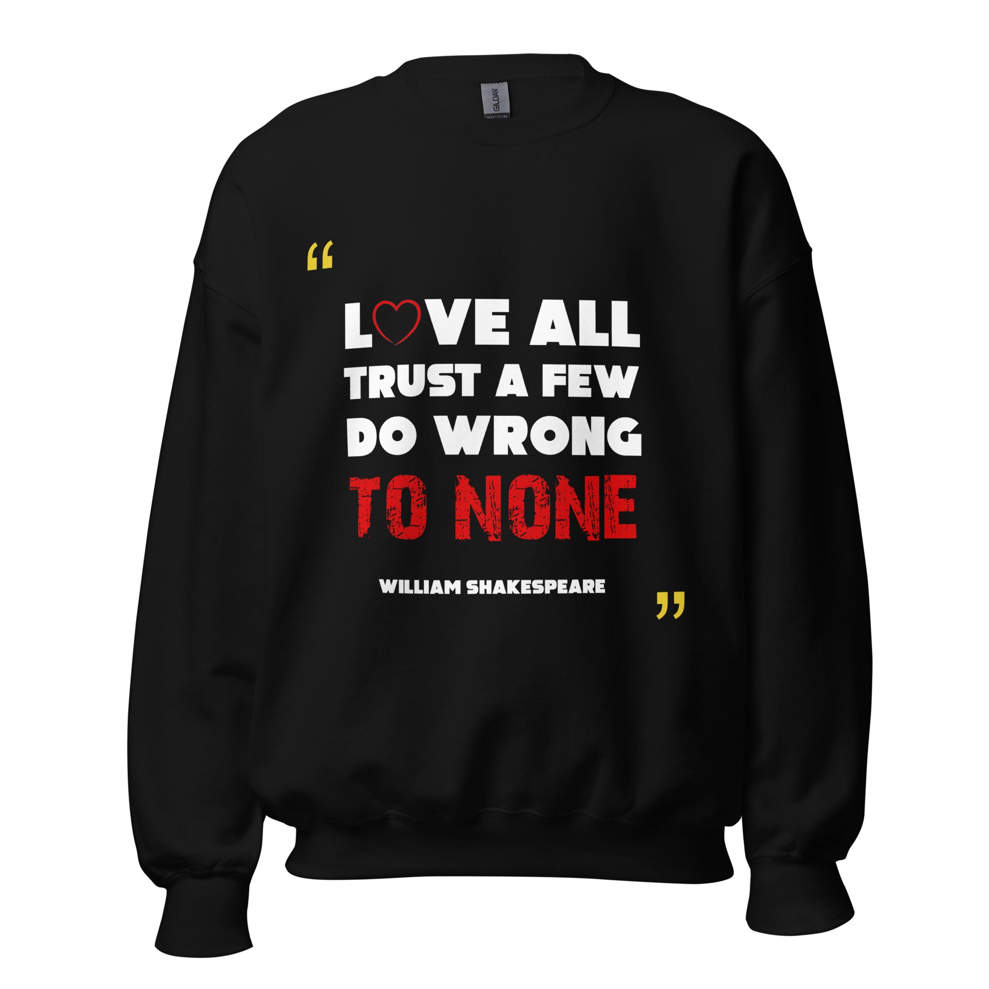 Unisex Sweatshirt - William Shakespeare quotes, "Love all, trust a few,Do wrong to none"