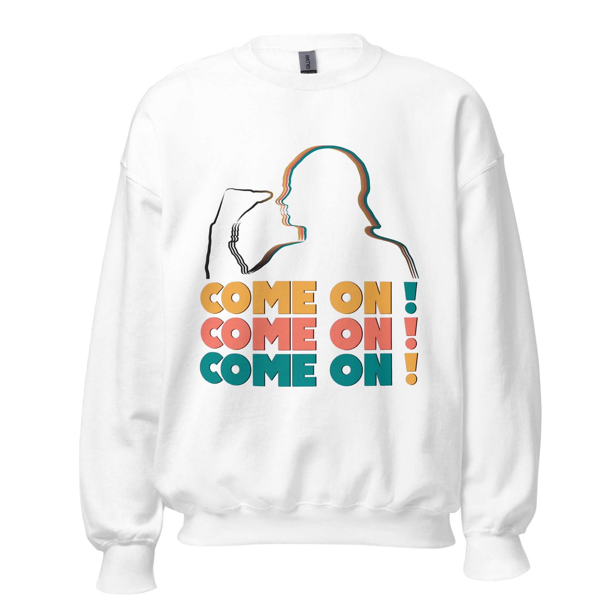 Unisex Sweatshirt - Come On