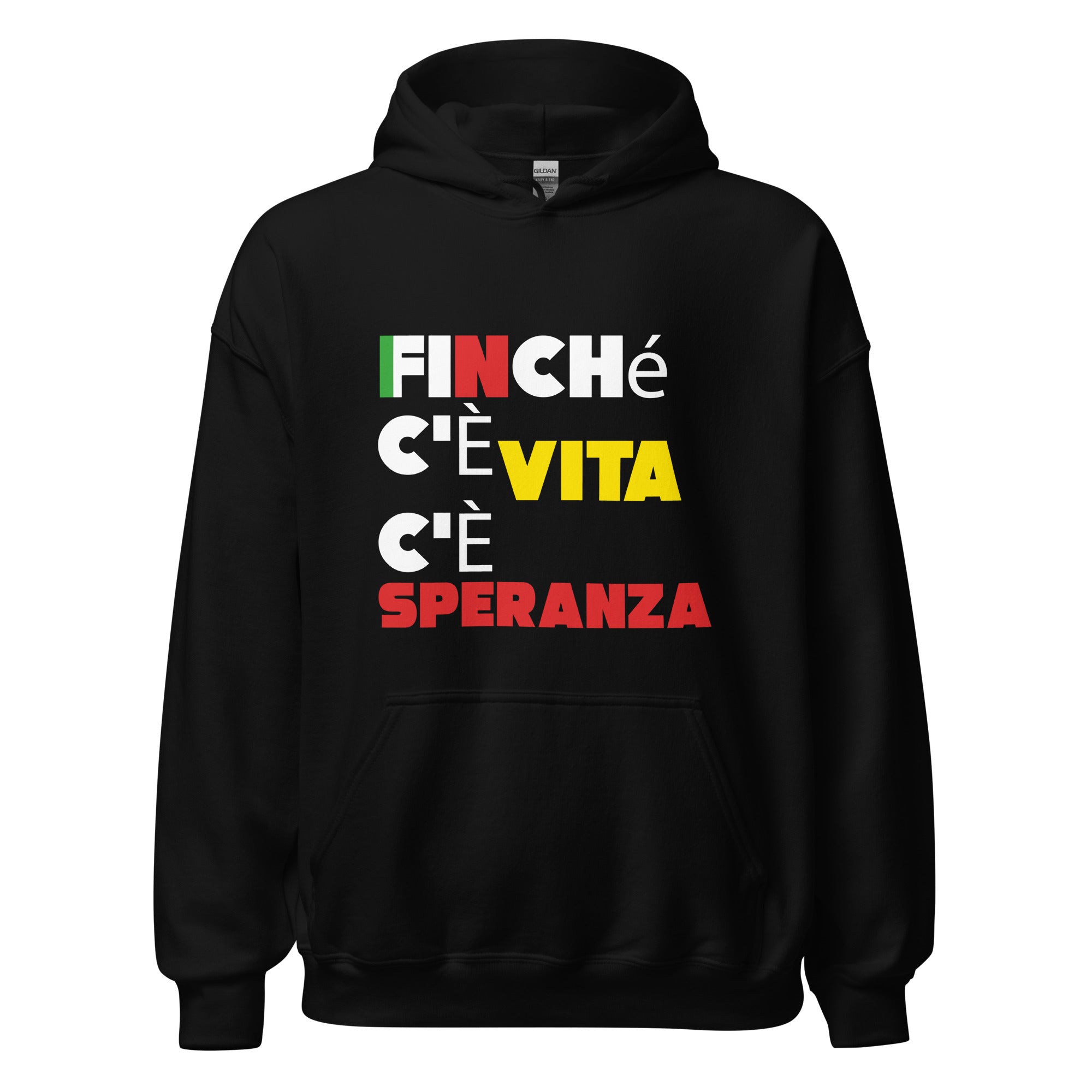 Unisex Hoodie - Finché C’È Vita C’È Speranza