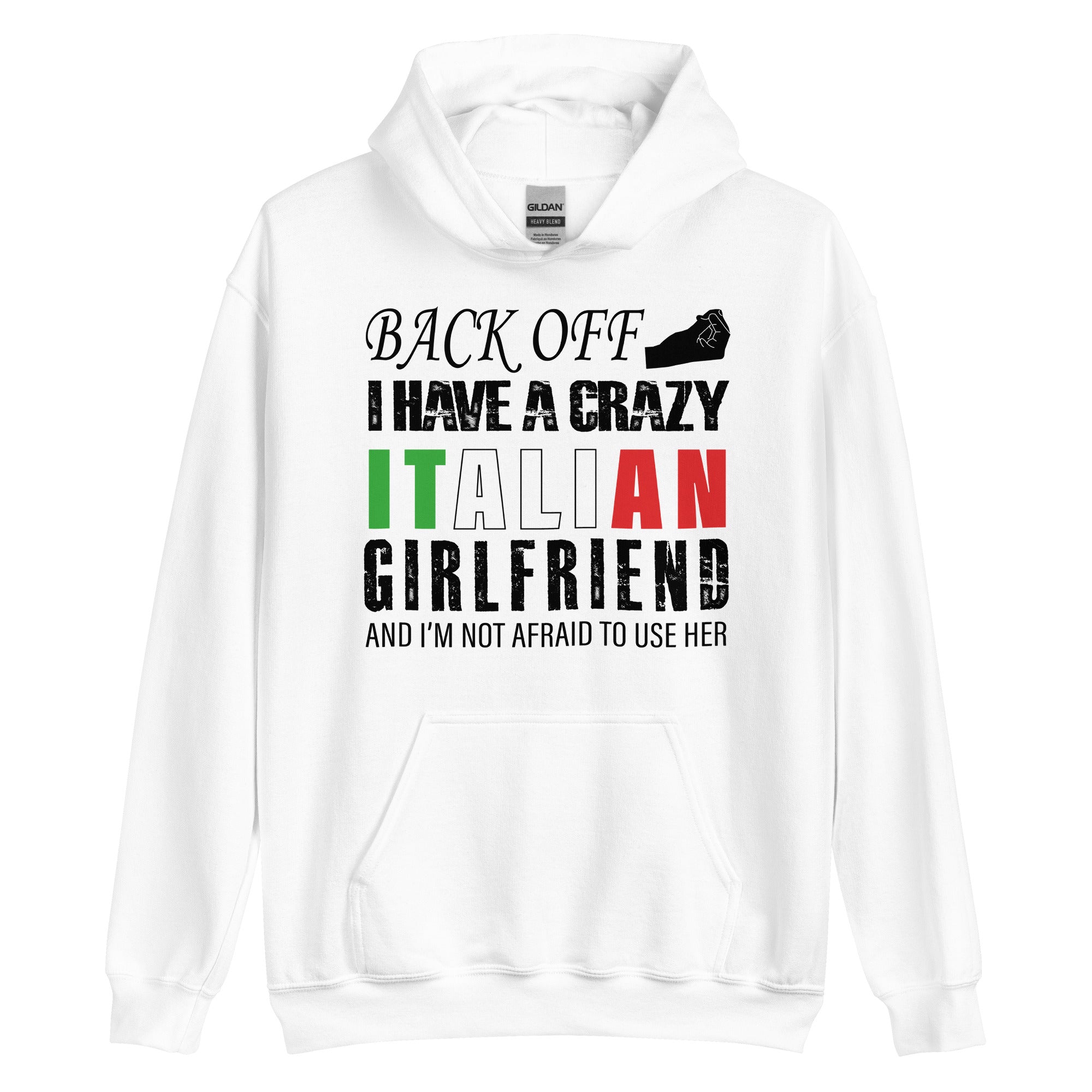 Unisex Hoodie - Back Off I Have a Crazy Italian Girlfriend