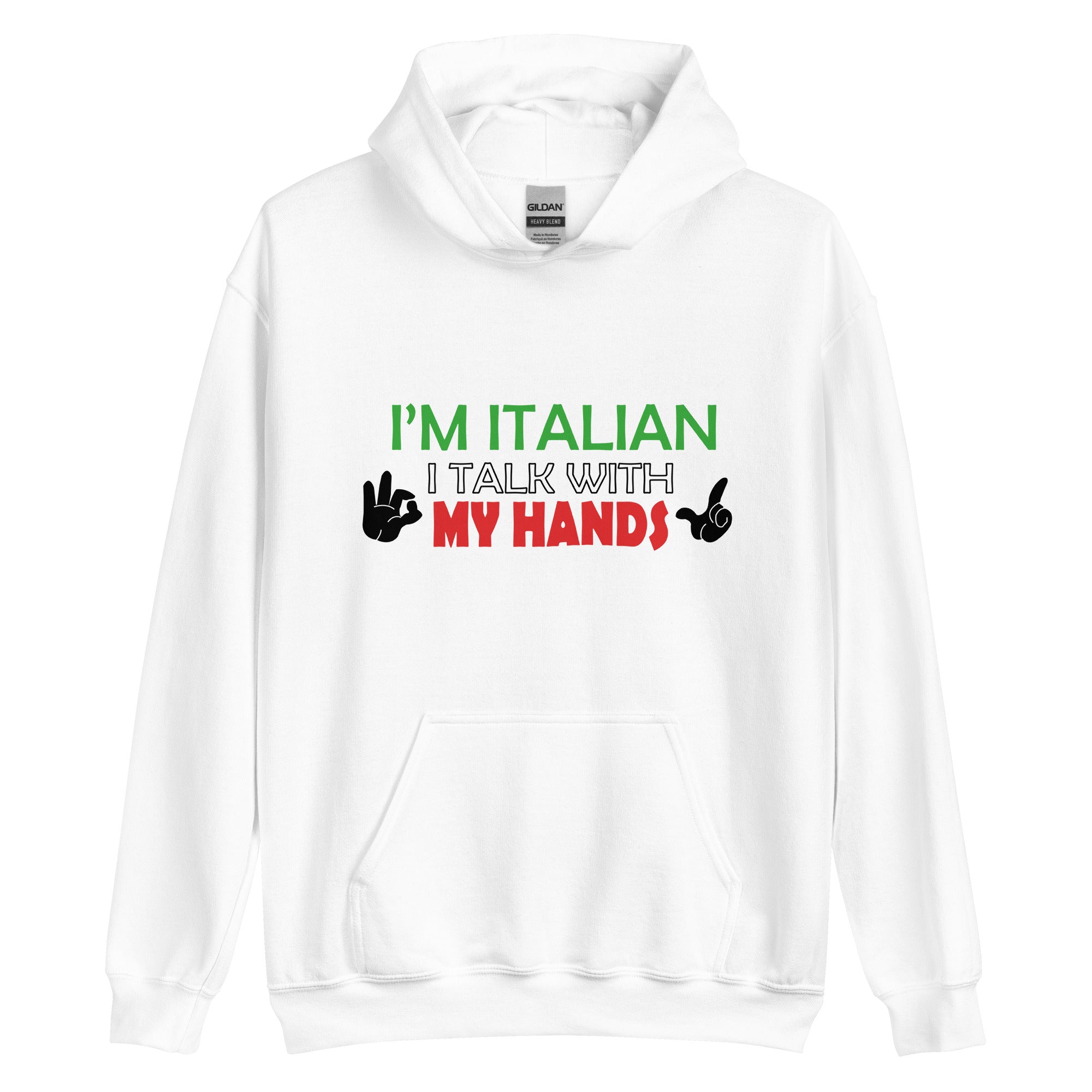 Unisex Hoodie - I'm Italian I Talk With My Hands