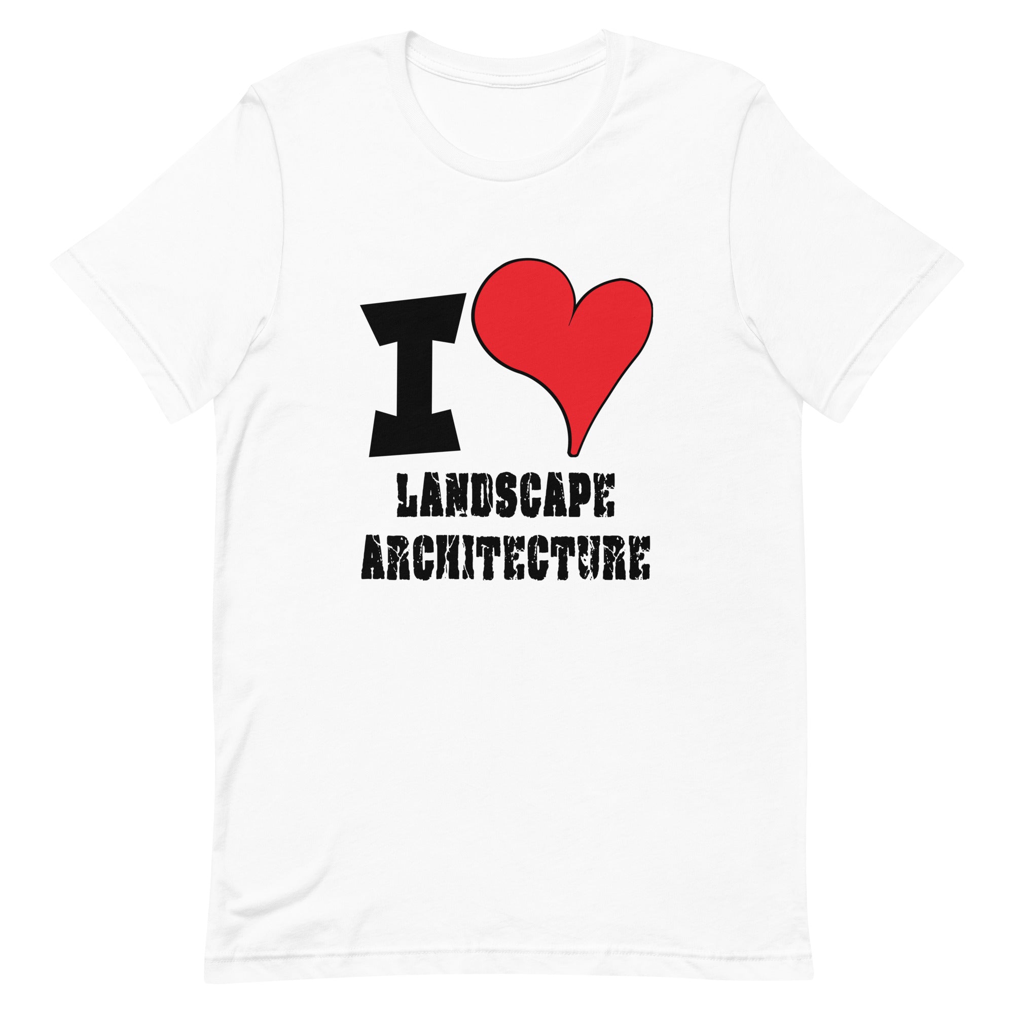 Unisex t-shirt - I Love Landscape Architecture