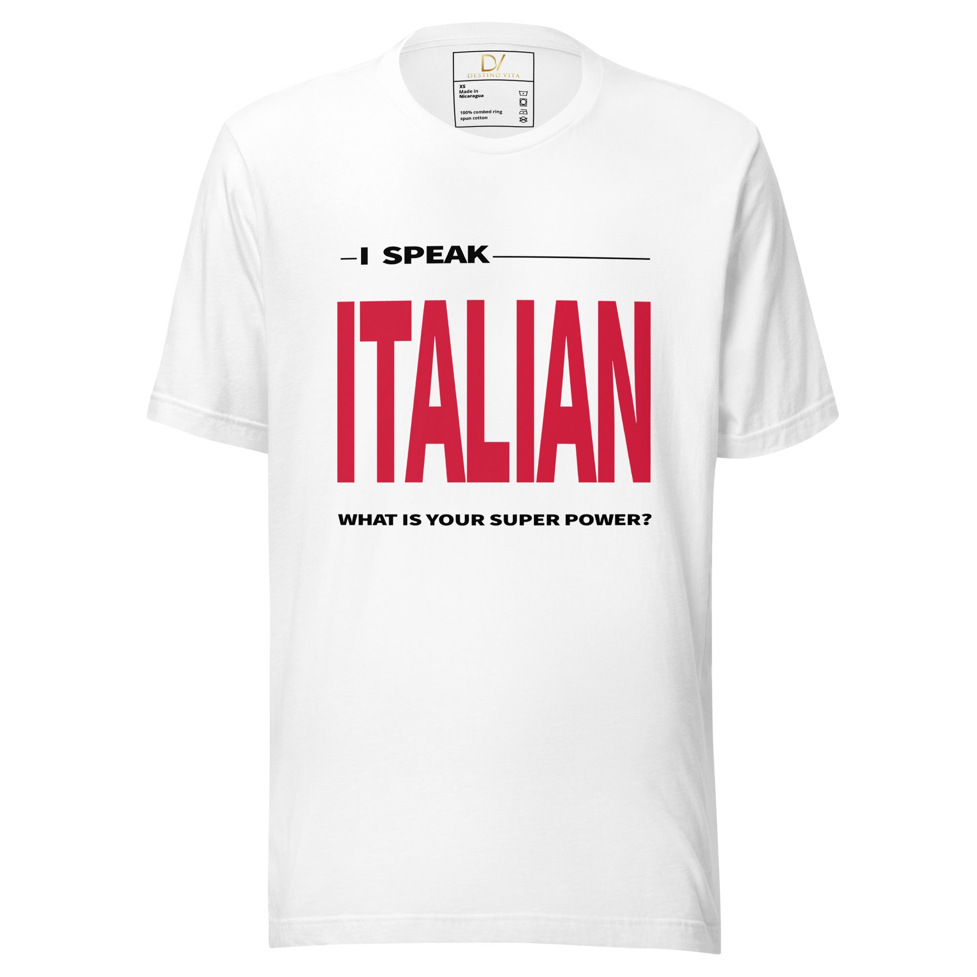 Unisex t-shirt - I speak italian What is your super power