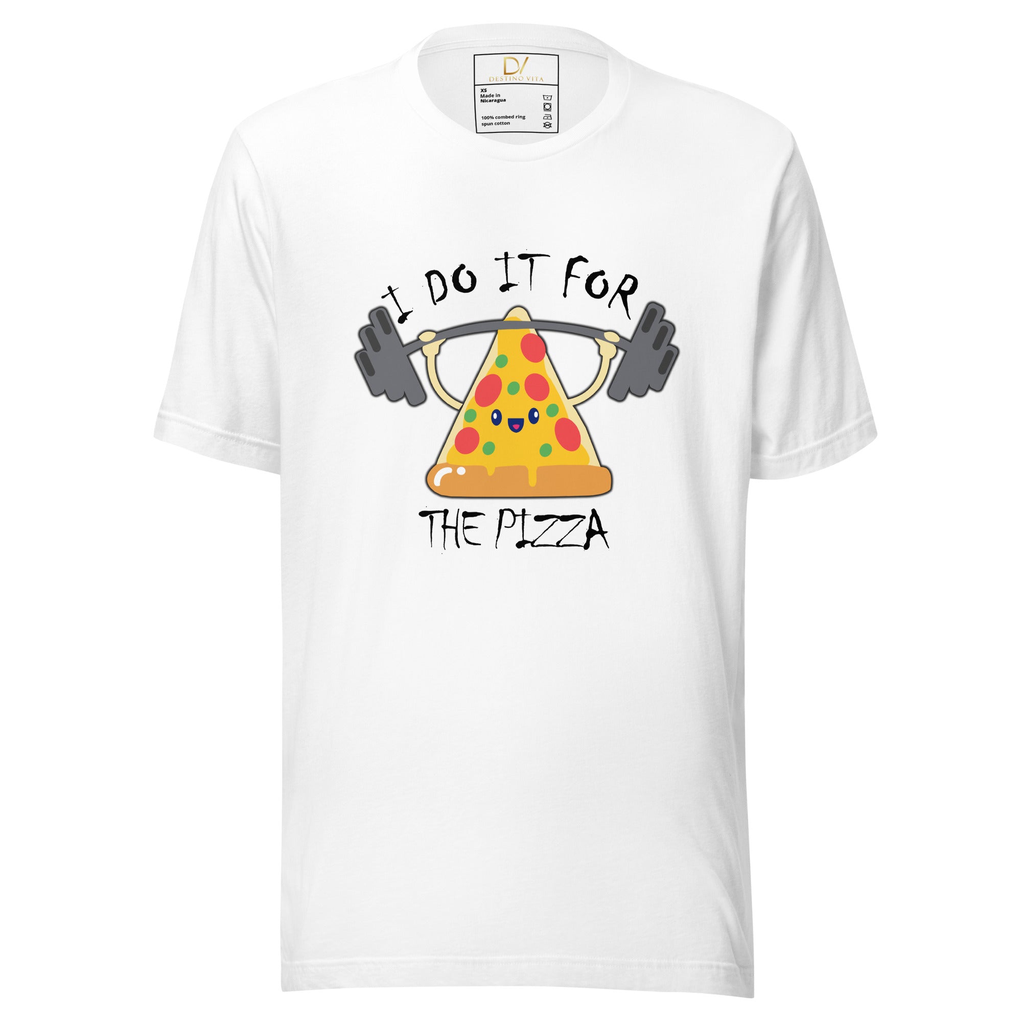 Unisex t-shirt - I Do It For The Pizza