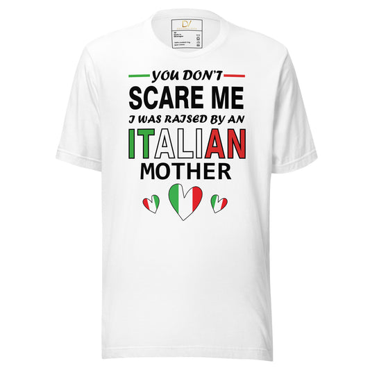 Unisex t-shirt - I Was Raised By An Italian Mother