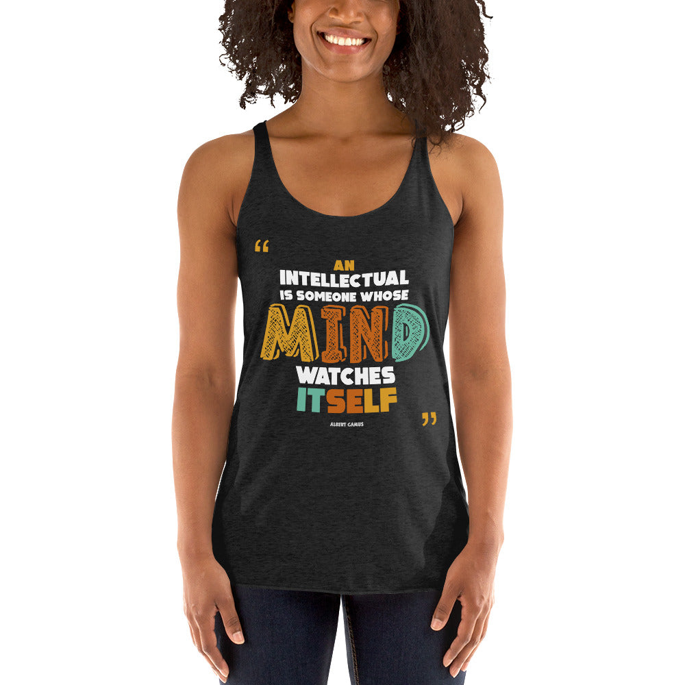 Women's Racerback Tank - Albert Camus quotes, “An intellectual is someone whose mind watches itself.”